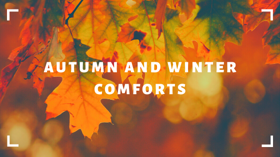 Autumn and Winter Comforts