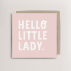 Hello little lady new baby card